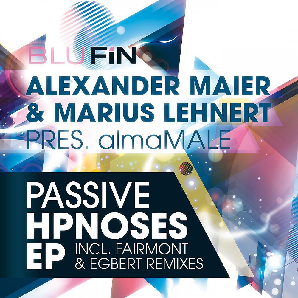 Alexander Maier & Marius Lehnert - Passive Hypnoses (Fairmont Remix)