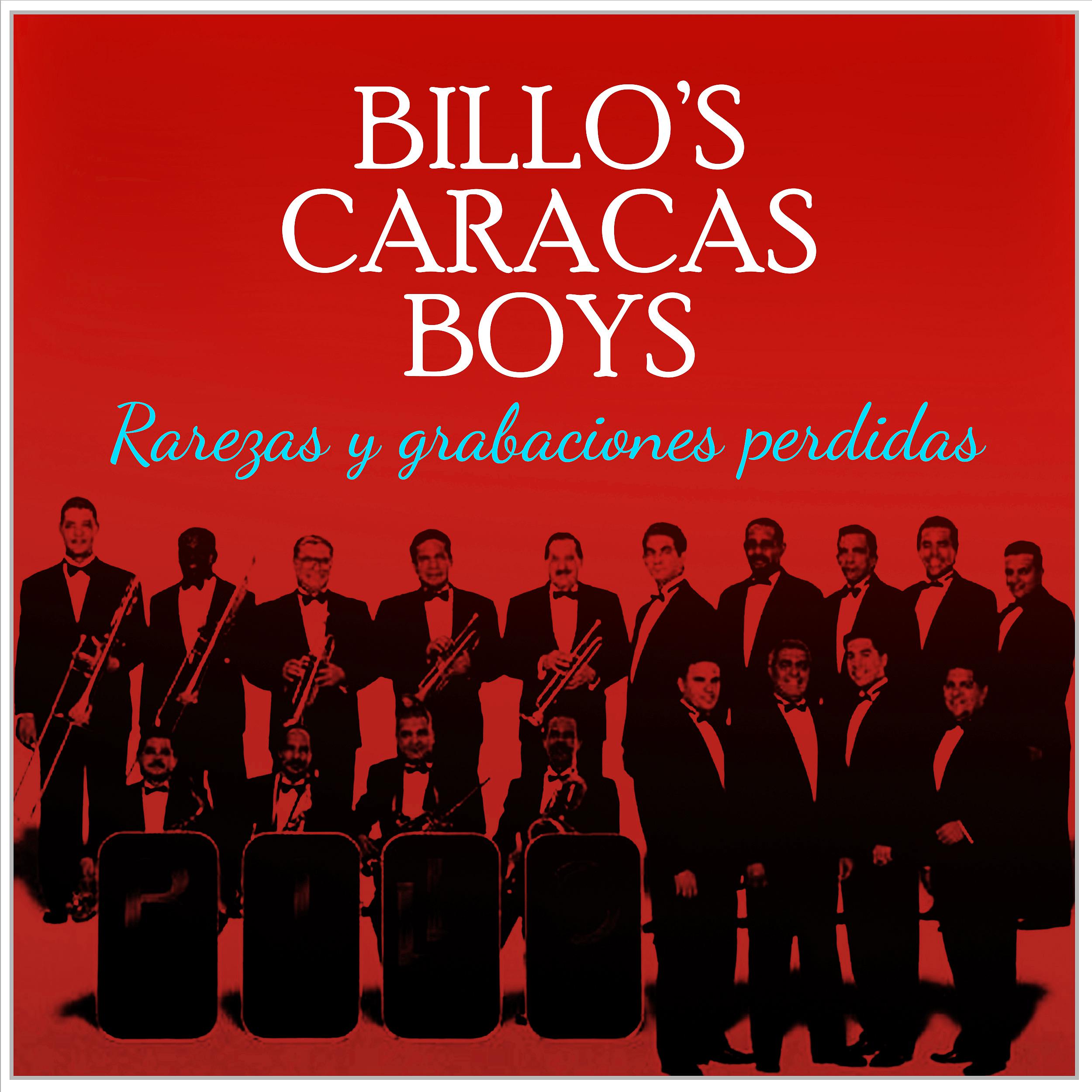 Постер альбома Billo´s Caracas Boys Rarezas y grabaciones perdidas