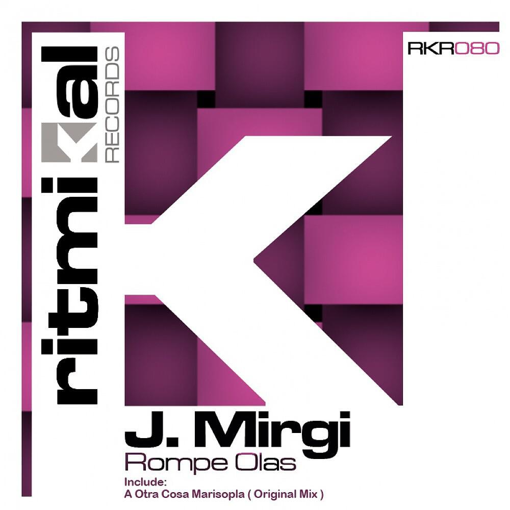 J. Mirgi - Rompe Olas (Original Mix)