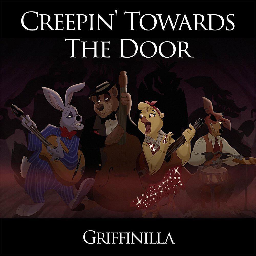 Creepin x. Creepin towards the Door. Creepin' towards the Door Griffinilla. Песня Creepin towards the Door. Creepin towards the Door текст.