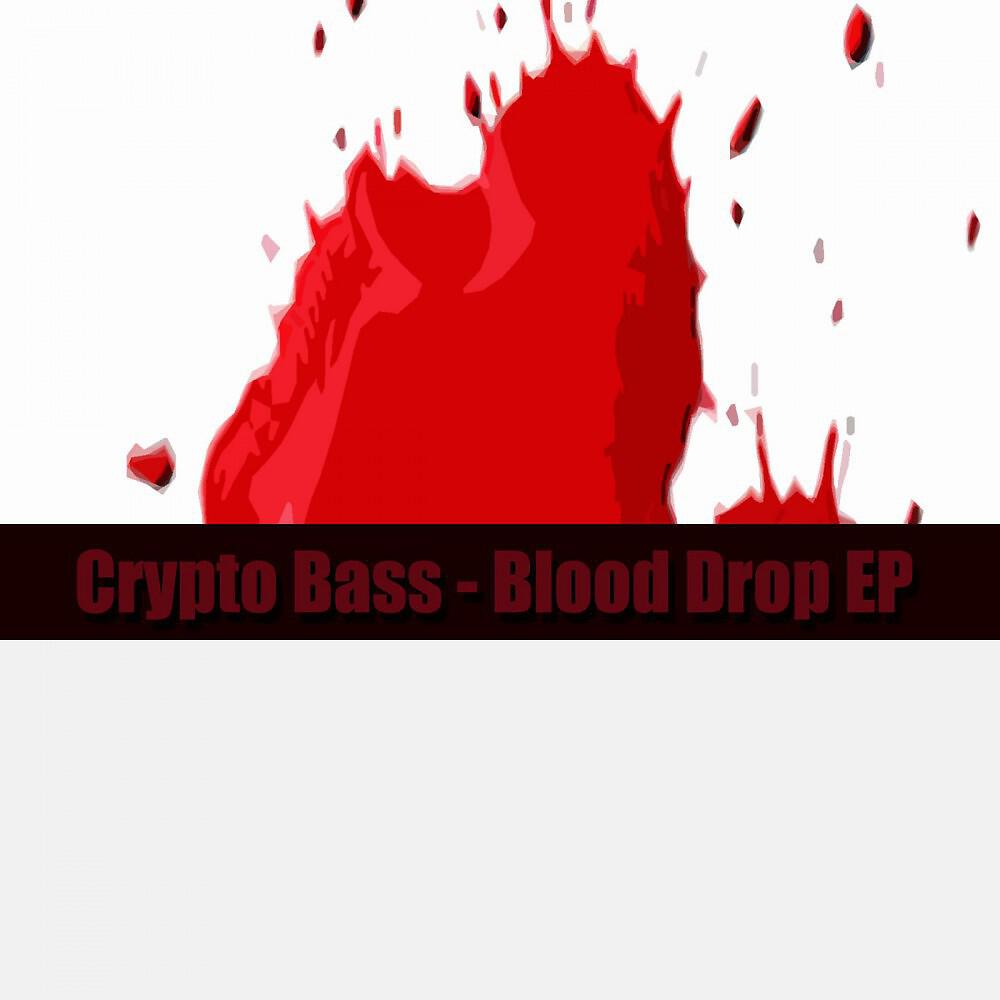 Crypto Bass - Blood Drop (Original Mix)