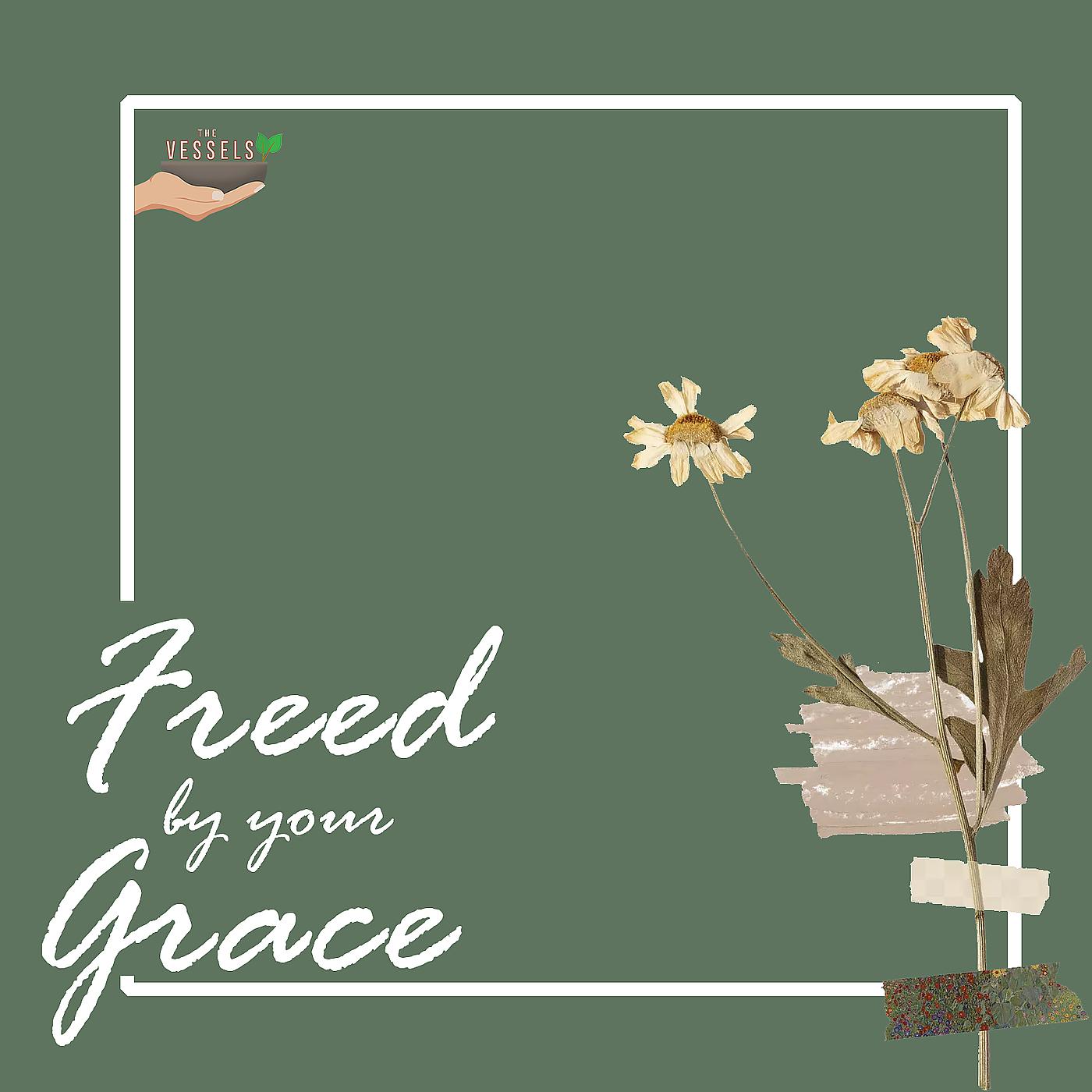 Постер альбома Freed by Your Grace