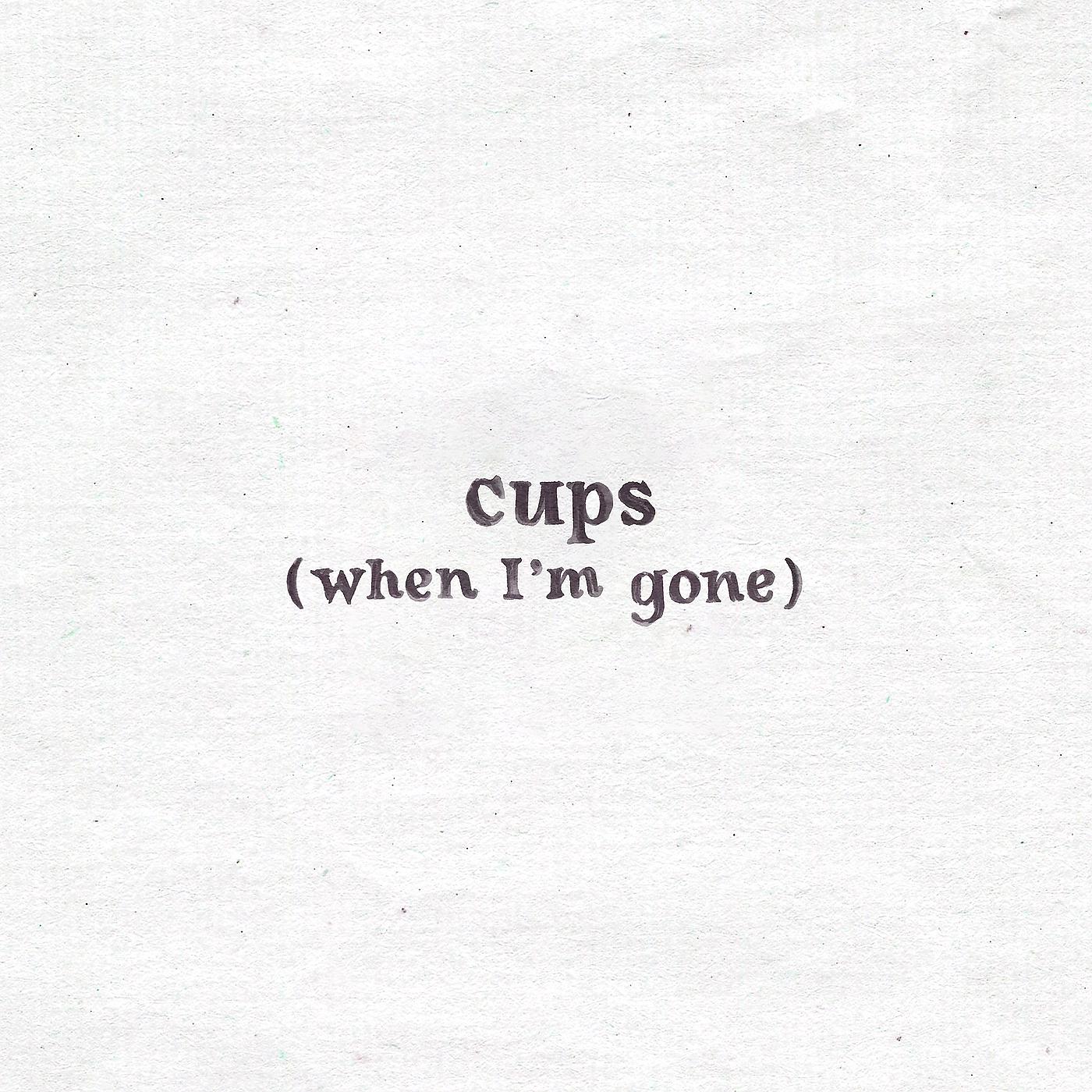 Постер альбома Cups (When I'm Gone)