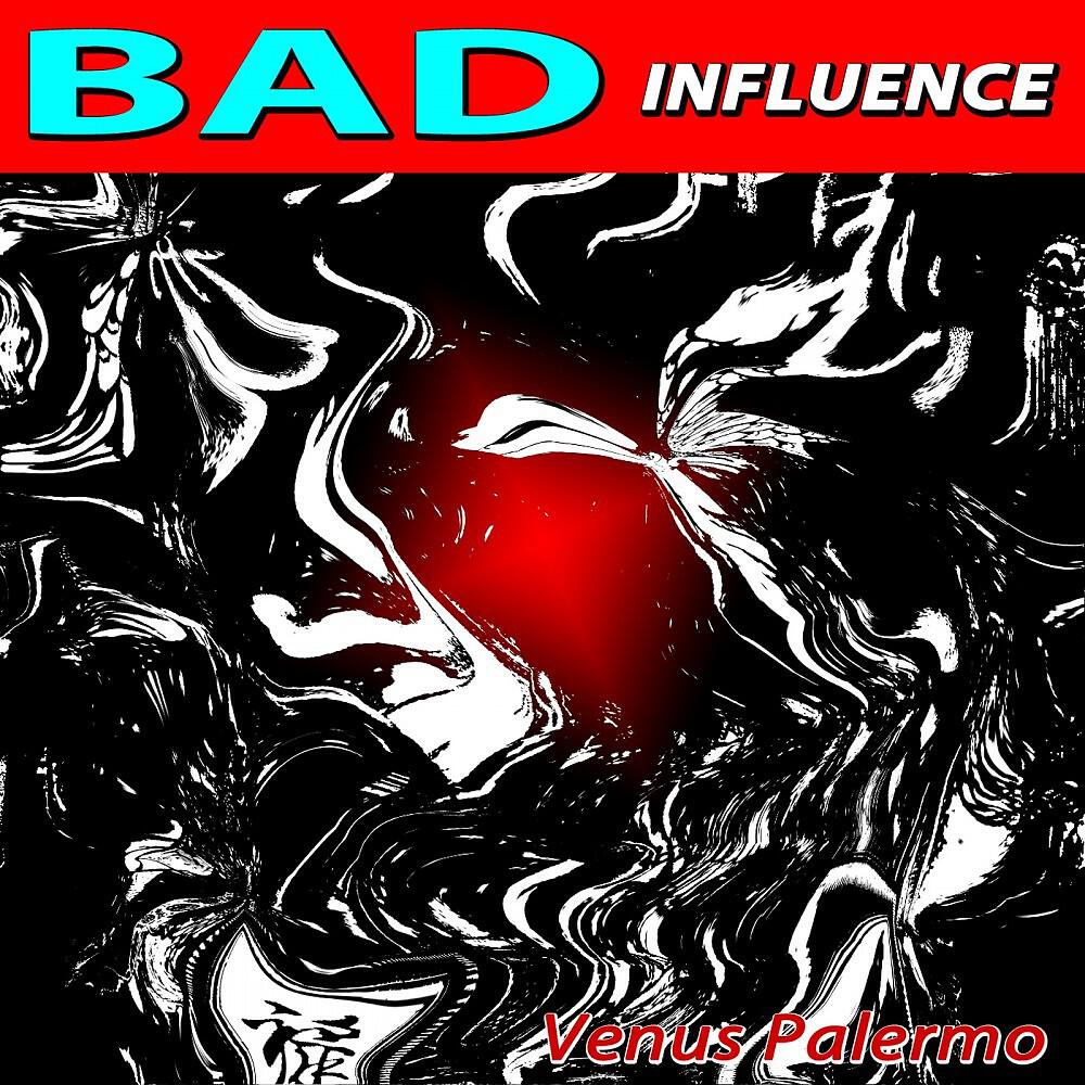 Venus Palermo - Bad Influence