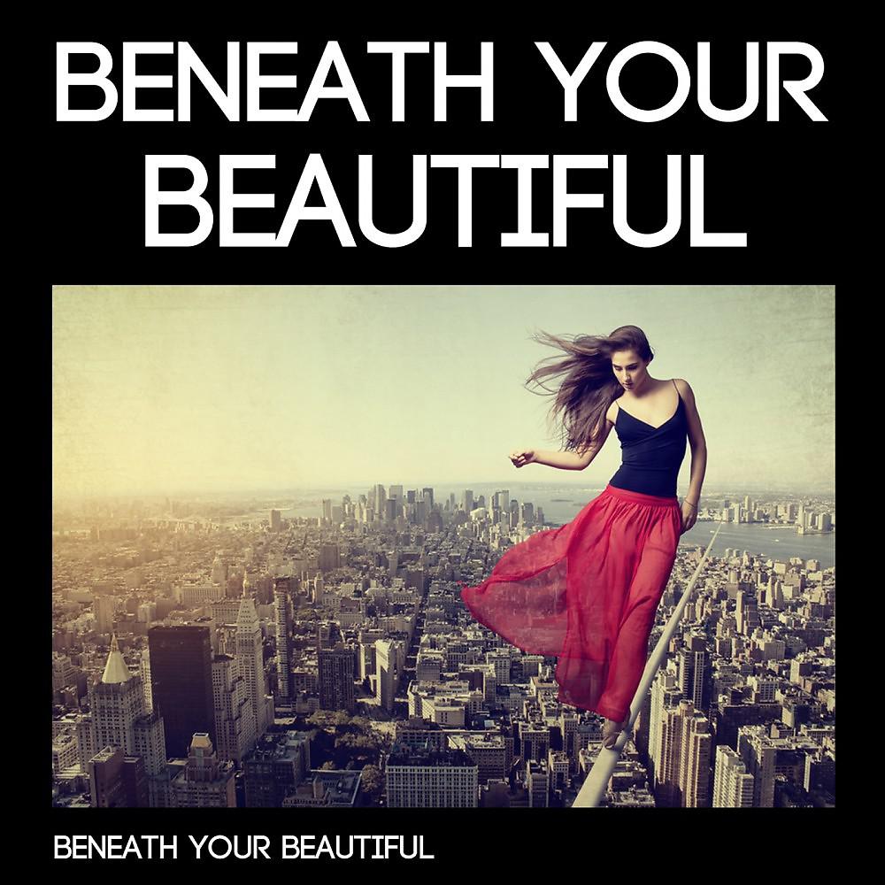 Постер альбома Beneath Your Beautiful