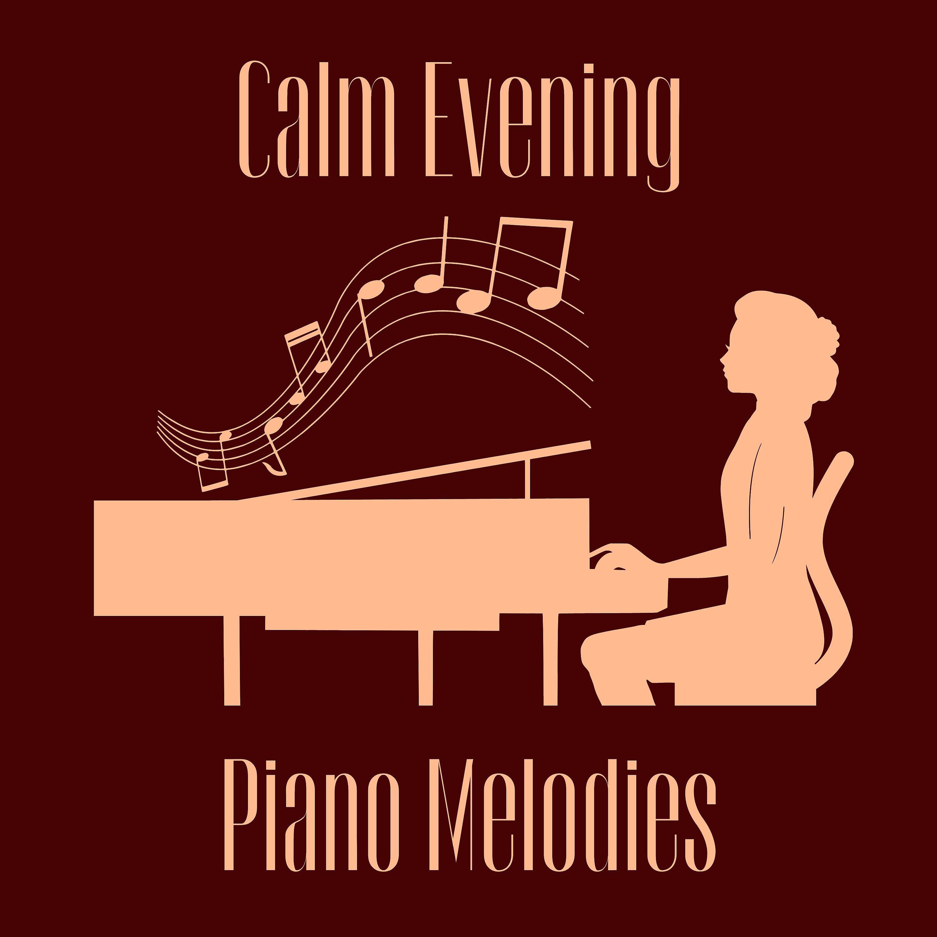 Постер альбома Calm Evening Piano Melodies