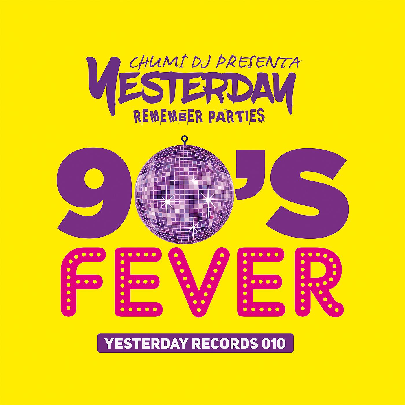 Постер альбома Presenta Yesterday Remeber Parties 90's Fever-Yesterday Records 10