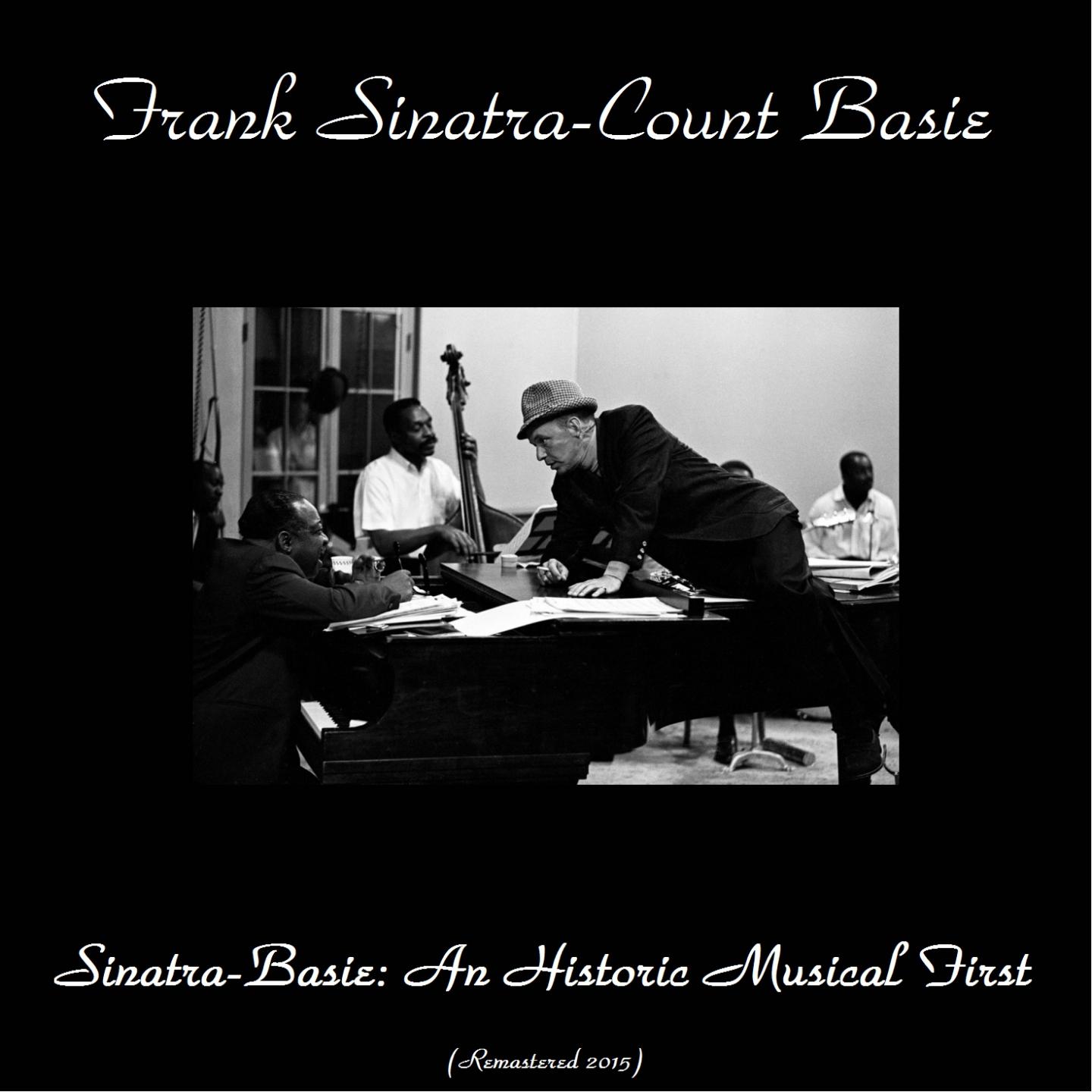 Постер альбома Sinatra - Basie: An Historic Musical First (Remastered 2015)
