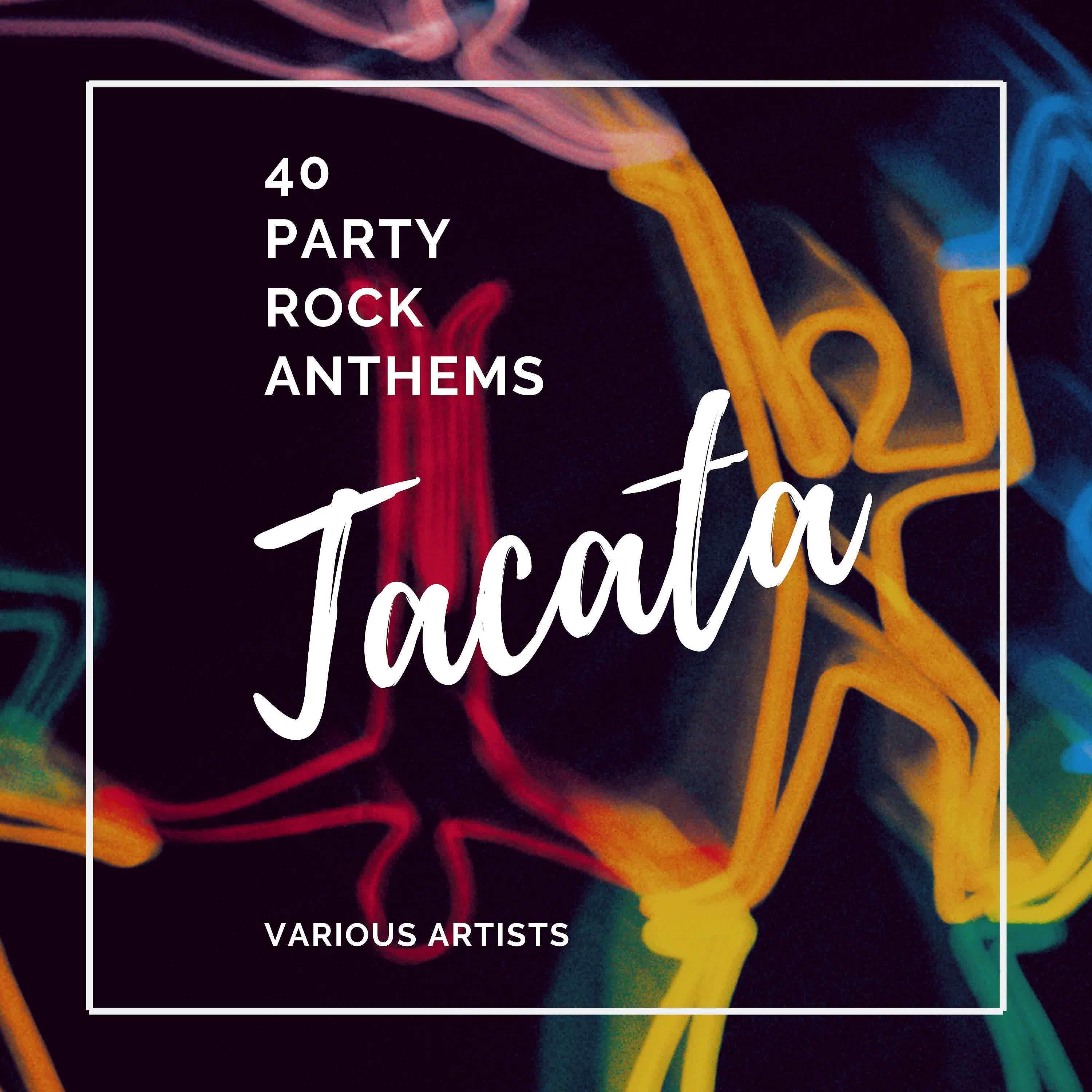 Постер альбома Tacata (40 Party Rock Anthems)