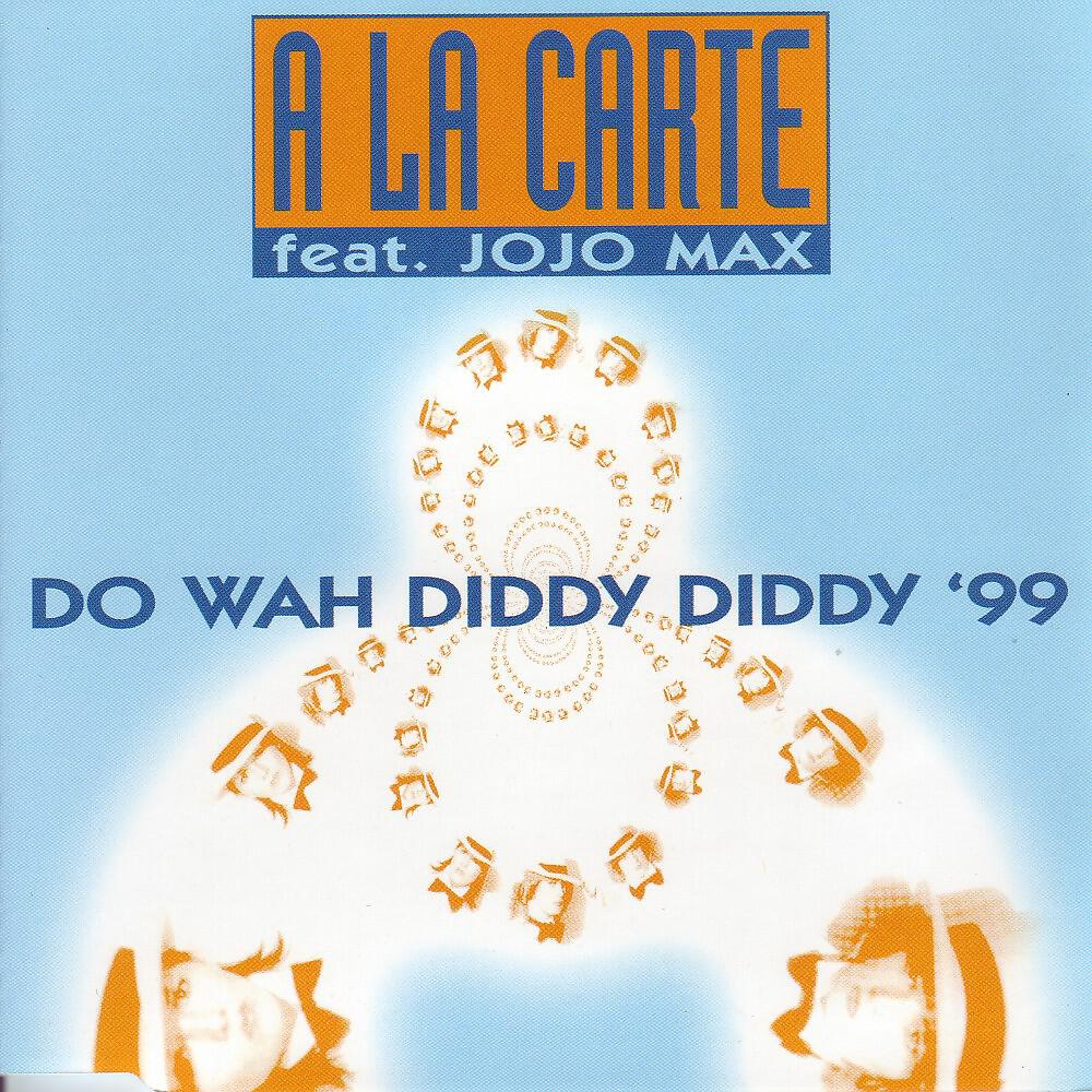 A La Carte - Do Wah Diddy Diddy '99 (Radio Rap Remix)