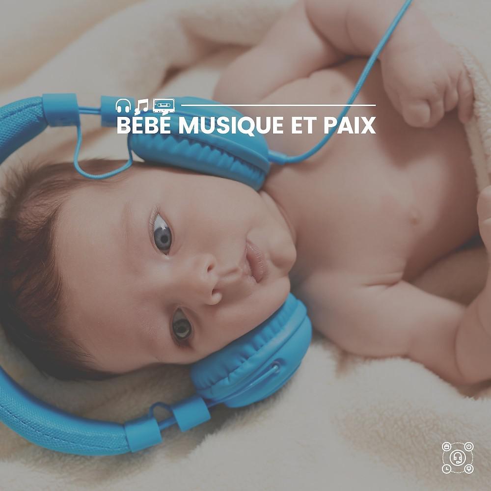 Постер альбома Bébé Musique et Paix