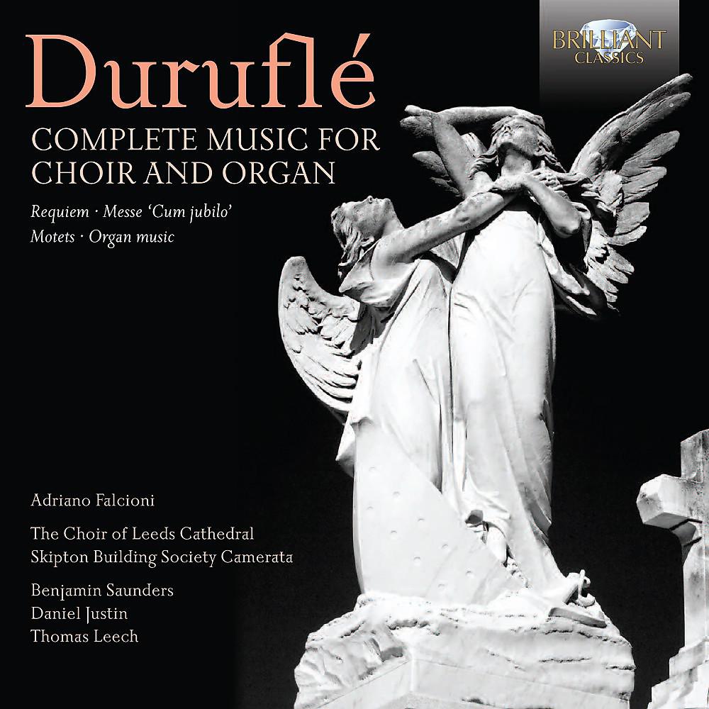 Постер альбома Durufle: Complete Music for Choir and Organ (Requiem, Messe 'Cum jubilo' Motets, Organ Music)