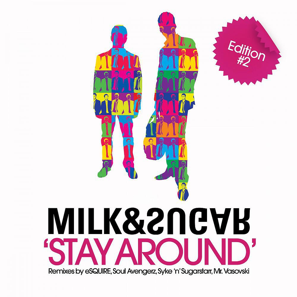 Milk & Sugar - Stay Around (Syke'n'Sugarstarr Full Vocal Mix)