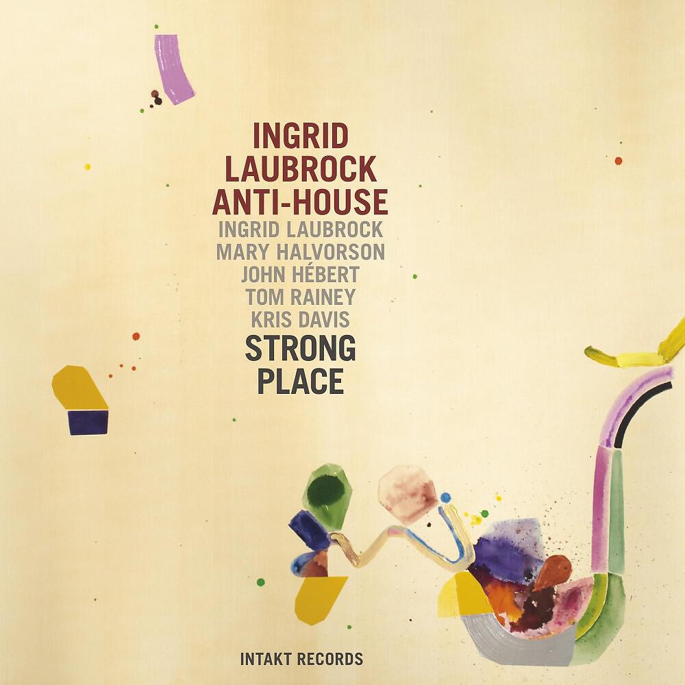 Ingrid Laubrock Anti-House - Cup in a Teastorm (For Henry Threadgill)