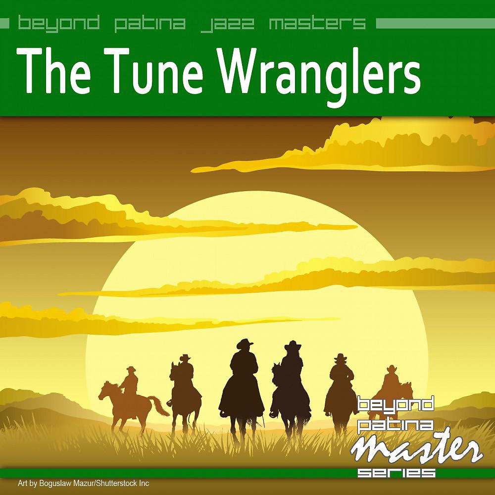 Постер альбома Beyond Patina Jazz Masters: The Tune Wranglers