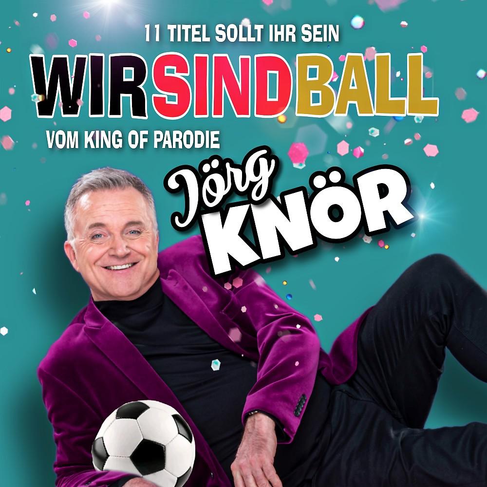 Постер альбома Wir sind Ball (11 Titel sollt ihr sein)