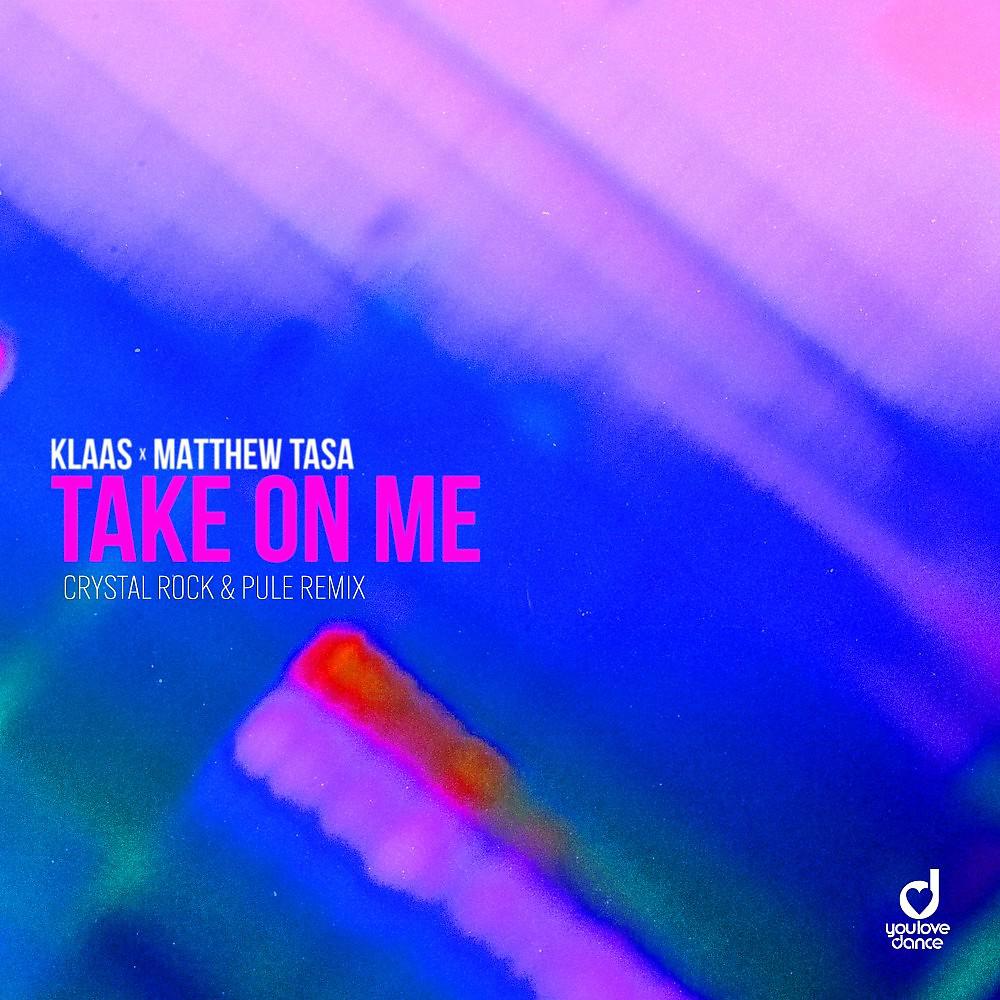 Постер альбома Take on Me (Crystal Rock & Pule Remix)