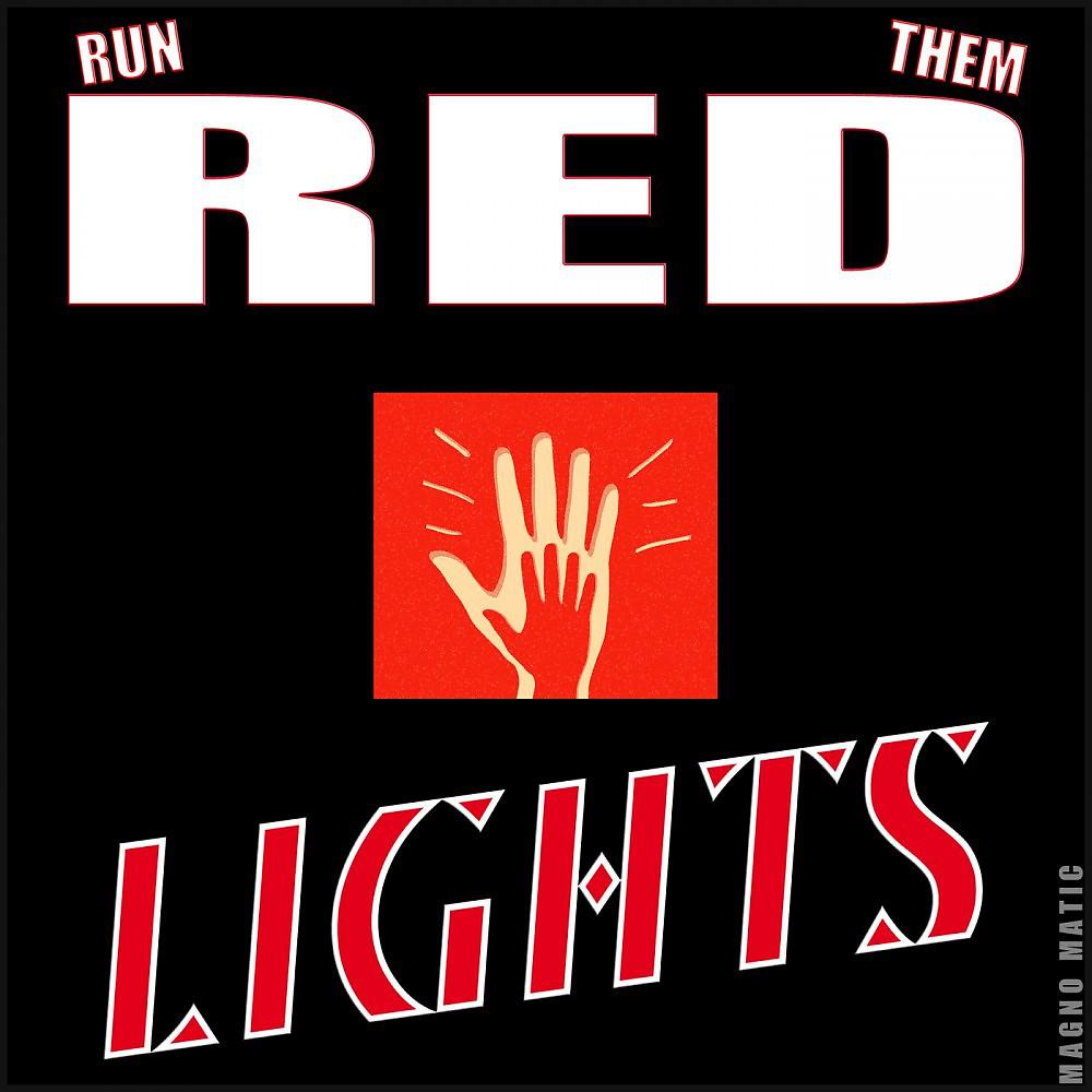 Постер альбома Run Them Red Lights