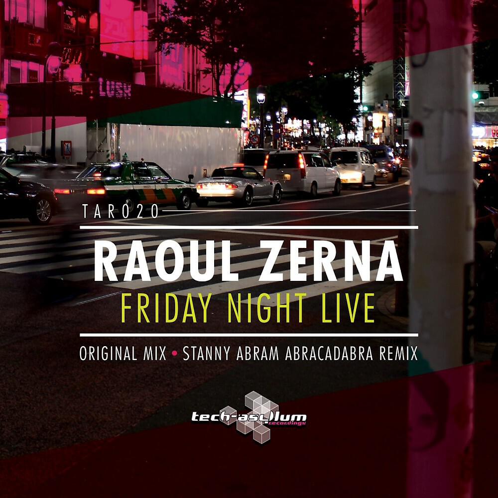 Raoul Zerna - Friday Night Live (Stanny Abram Abracadabra Remix)