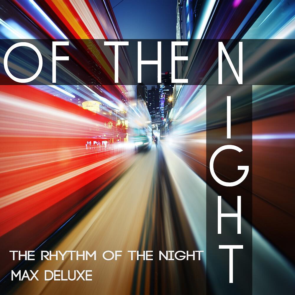 Max Deluxe - Of the Night (The Rhythm of the Night)
