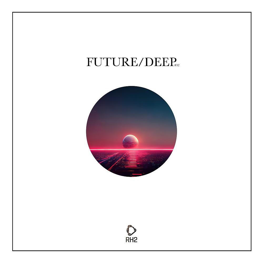 Постер альбома Future/Deep, Vol. 32