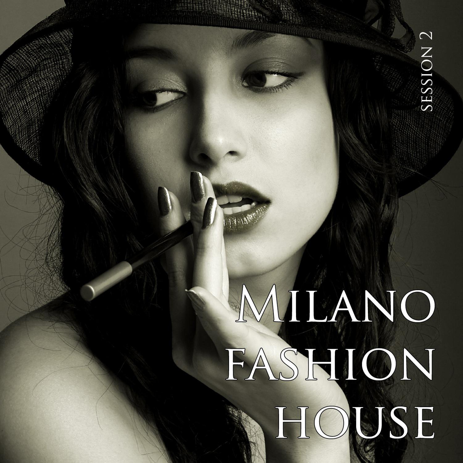 Постер альбома Milano Fashion House - Session 2