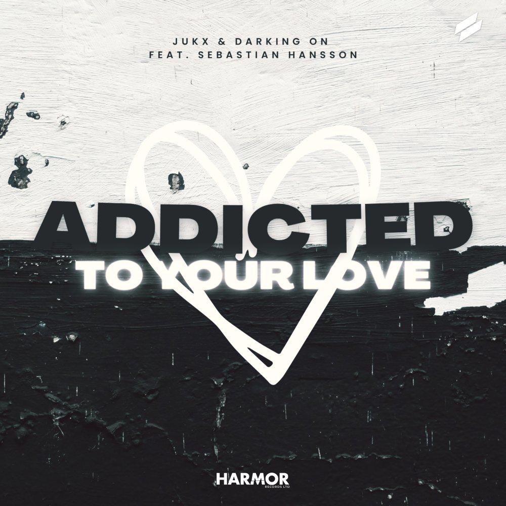 Постер альбома Addicted To Your Love