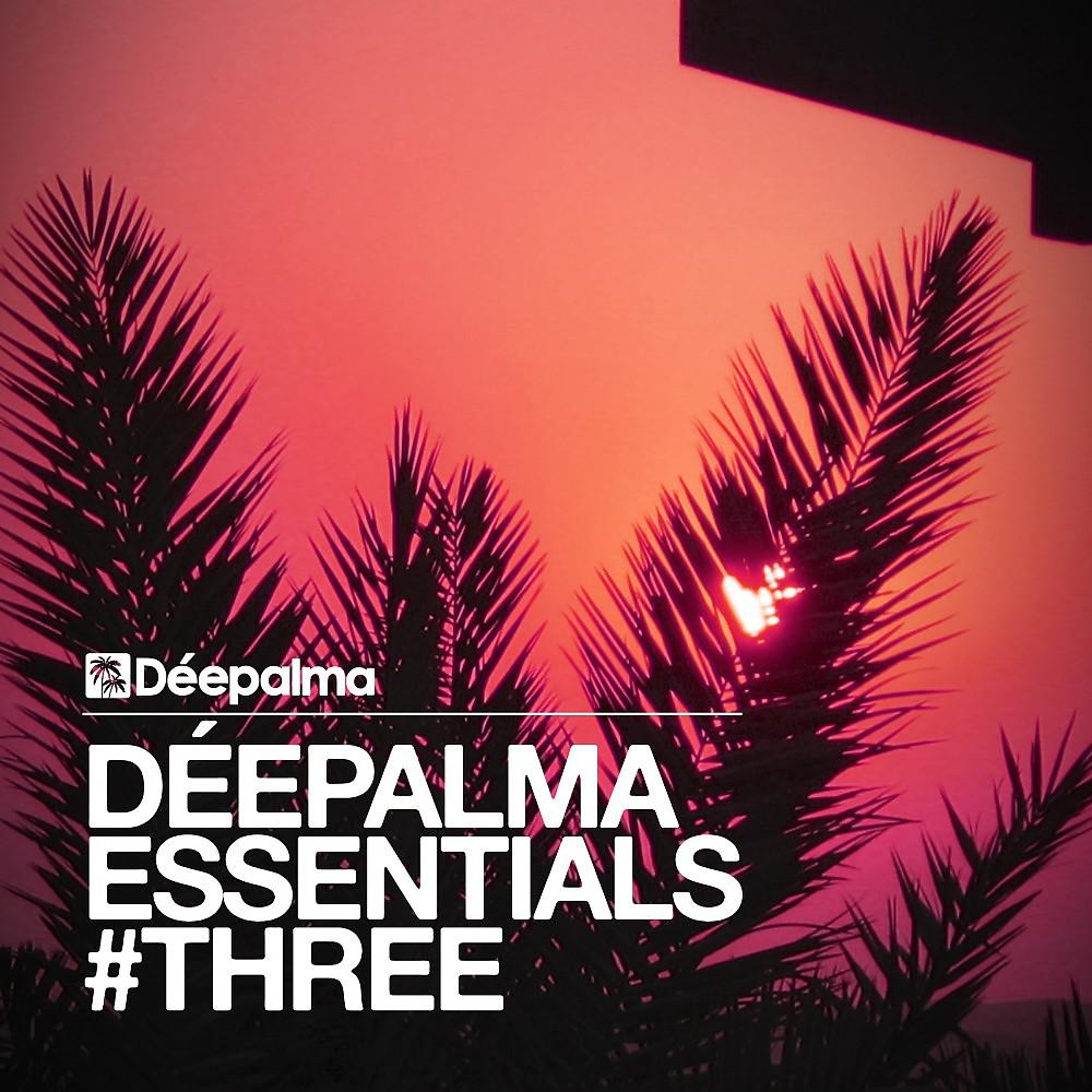 Постер альбома Déepalma Essentials #Three