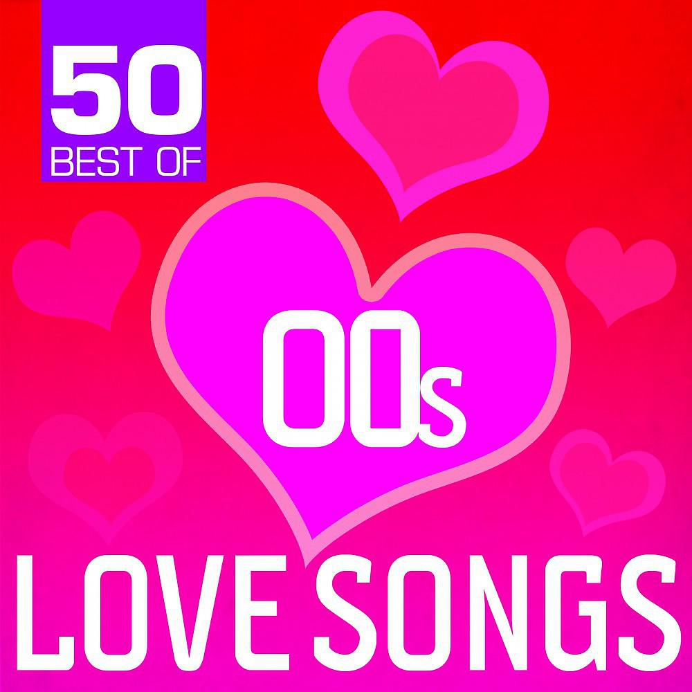 Постер альбома 50 Best of 00s Love Songs