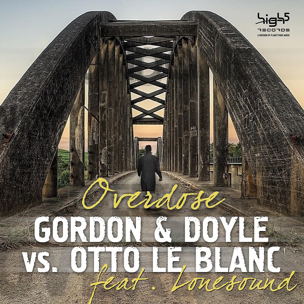 Gordon & Doyle - Overdose (Ben Cross Mix)