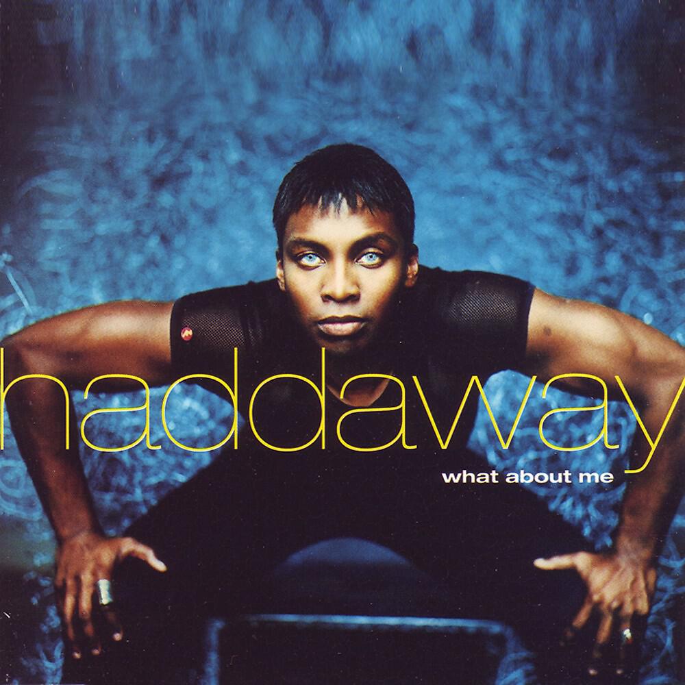 What about us what about me. Haddaway. Haddaway обложки альбомов. Haddaway молодой. Haddaway 2023.