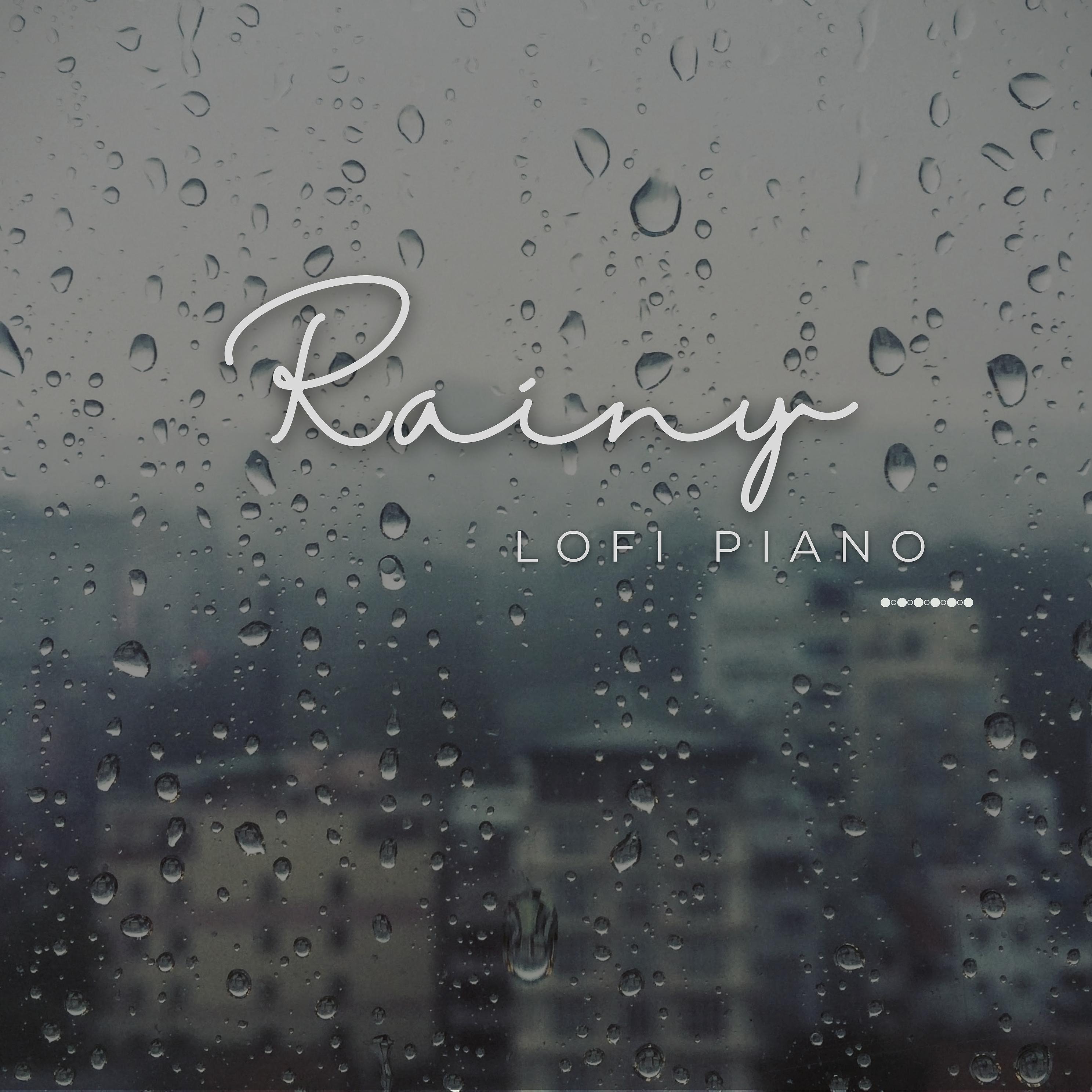 Постер альбома Rainy Lofi Piano