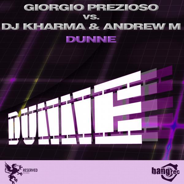 Prezioso - Dunne (Prezioso & Dj Kharma Alternative Mix)