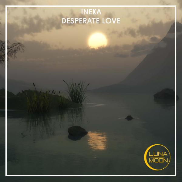 Ineka - Desperate Love (Original Mix)