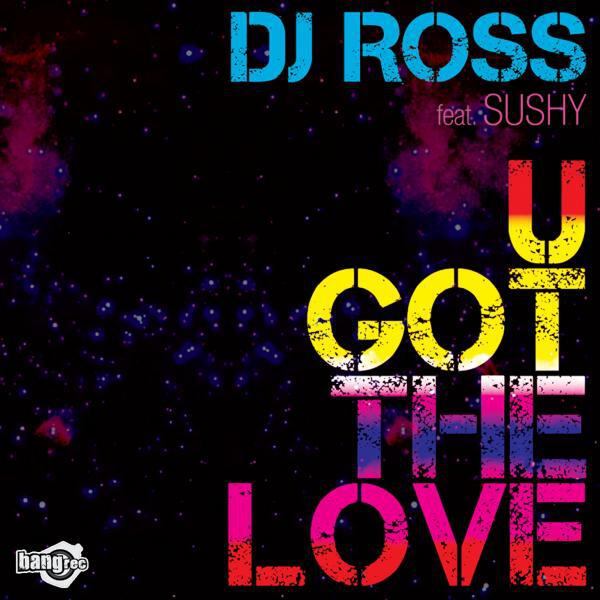 DJ ROSS - U Got The Love (Kee Jay Freak Extended Remix)