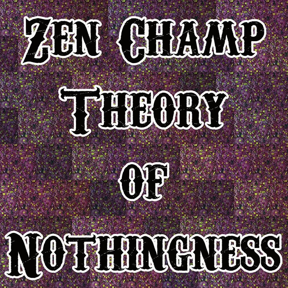 Theory of Nothingness - 1st Choice
