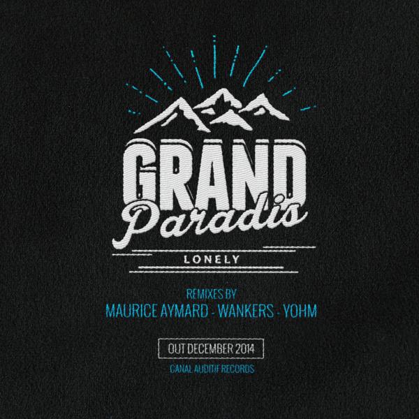 Grand Paradis - Lonely (Maurice Aymard Remix)