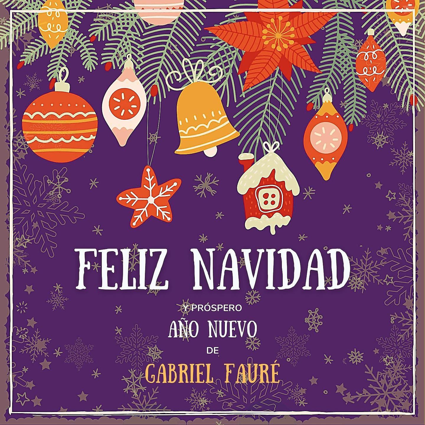 Постер альбома Feliz Navidad y próspero Año Nuevo de Gabriel Fauré