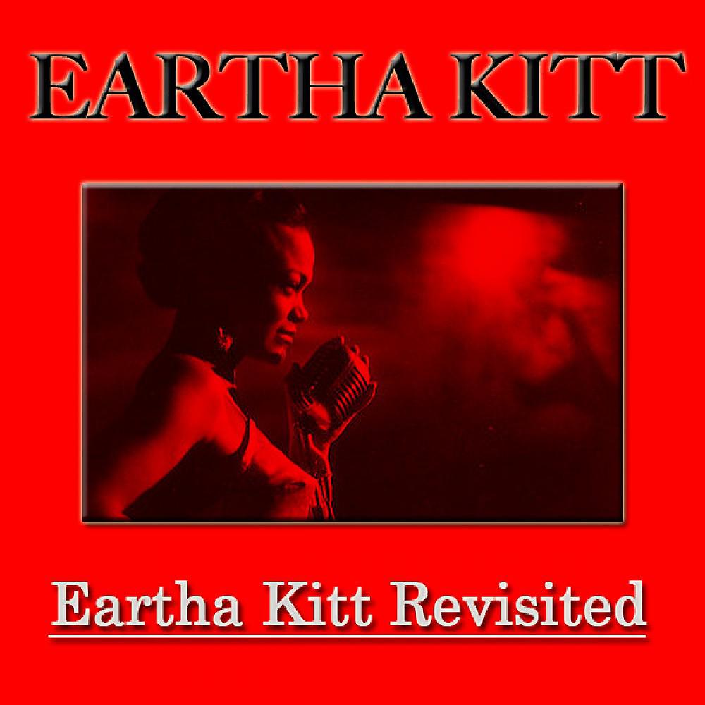 Постер альбома Eartha Kitt Revisited (Digital Remastering)