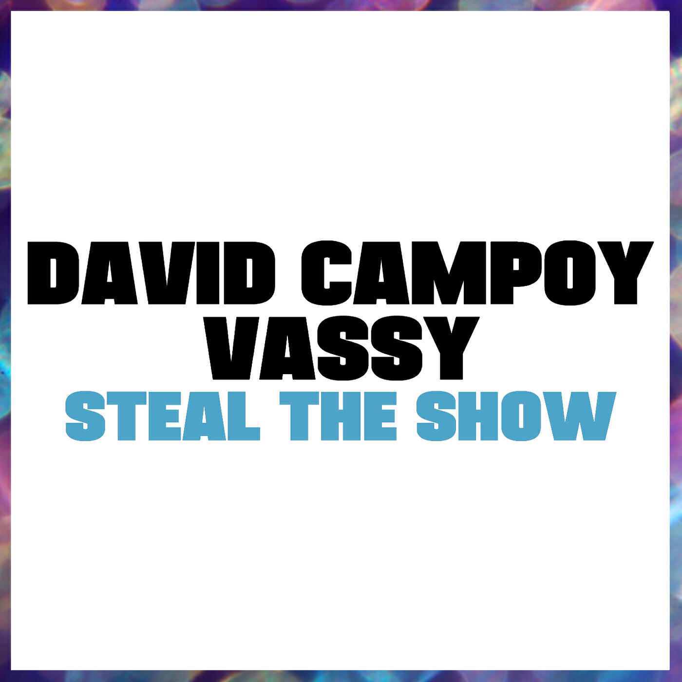 David Campoy - Steal The Show (Freddy Gonzalez & Maese Sax Remix)