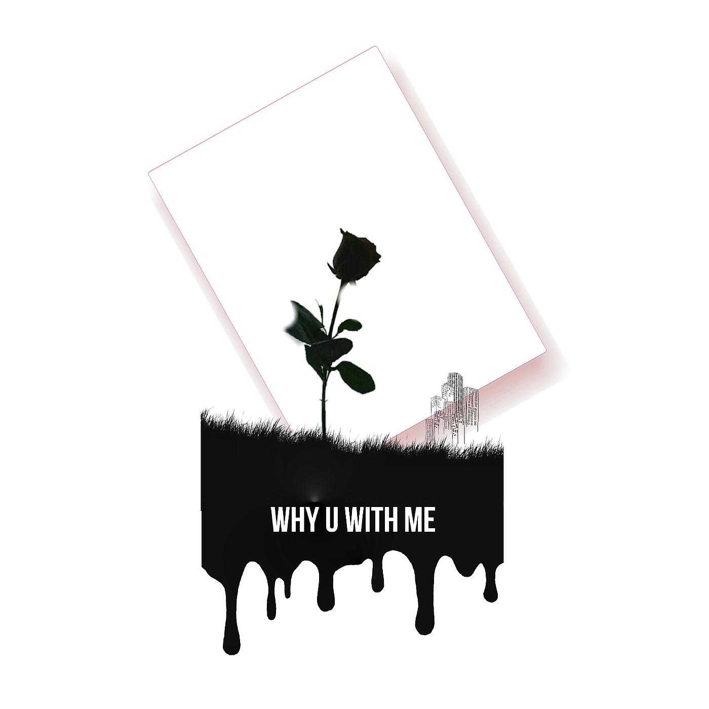 Постер альбома Why U with Me