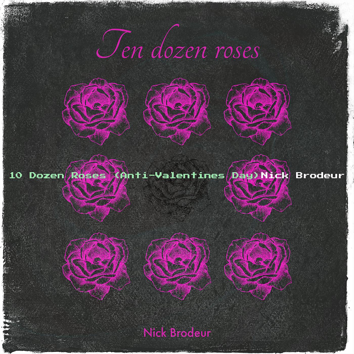 Постер альбома 10 Dozen Roses (Anti-Valentines Day)