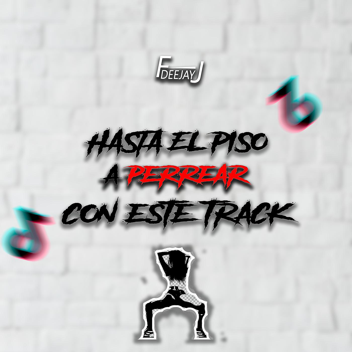 Постер альбома Hasta El Piso a Perrear Con Este Track