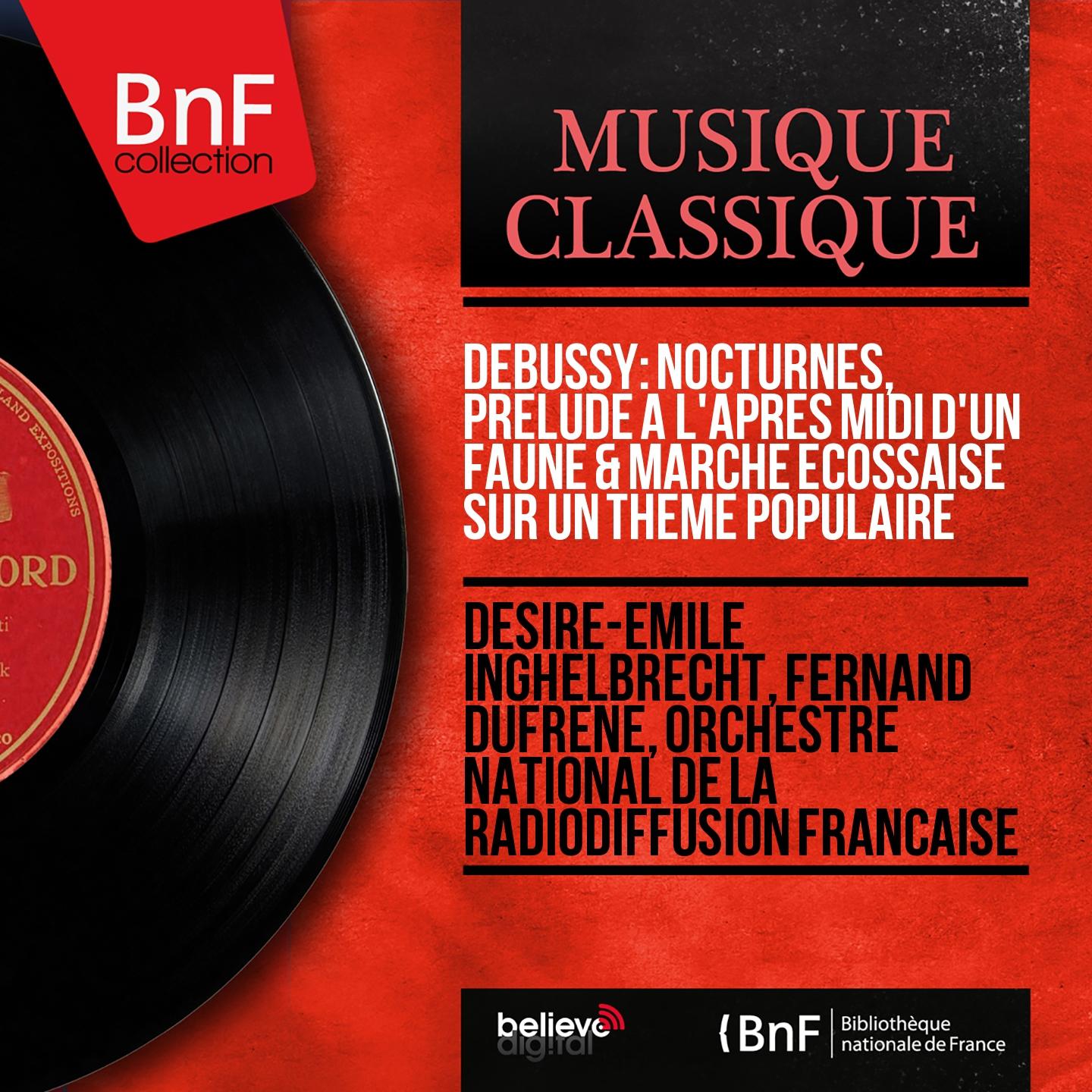 Постер альбома Debussy: Nocturnes, Prélude à l'après midi d'un faune & Marche écossaise sur un thème populaire (Mono Version)
