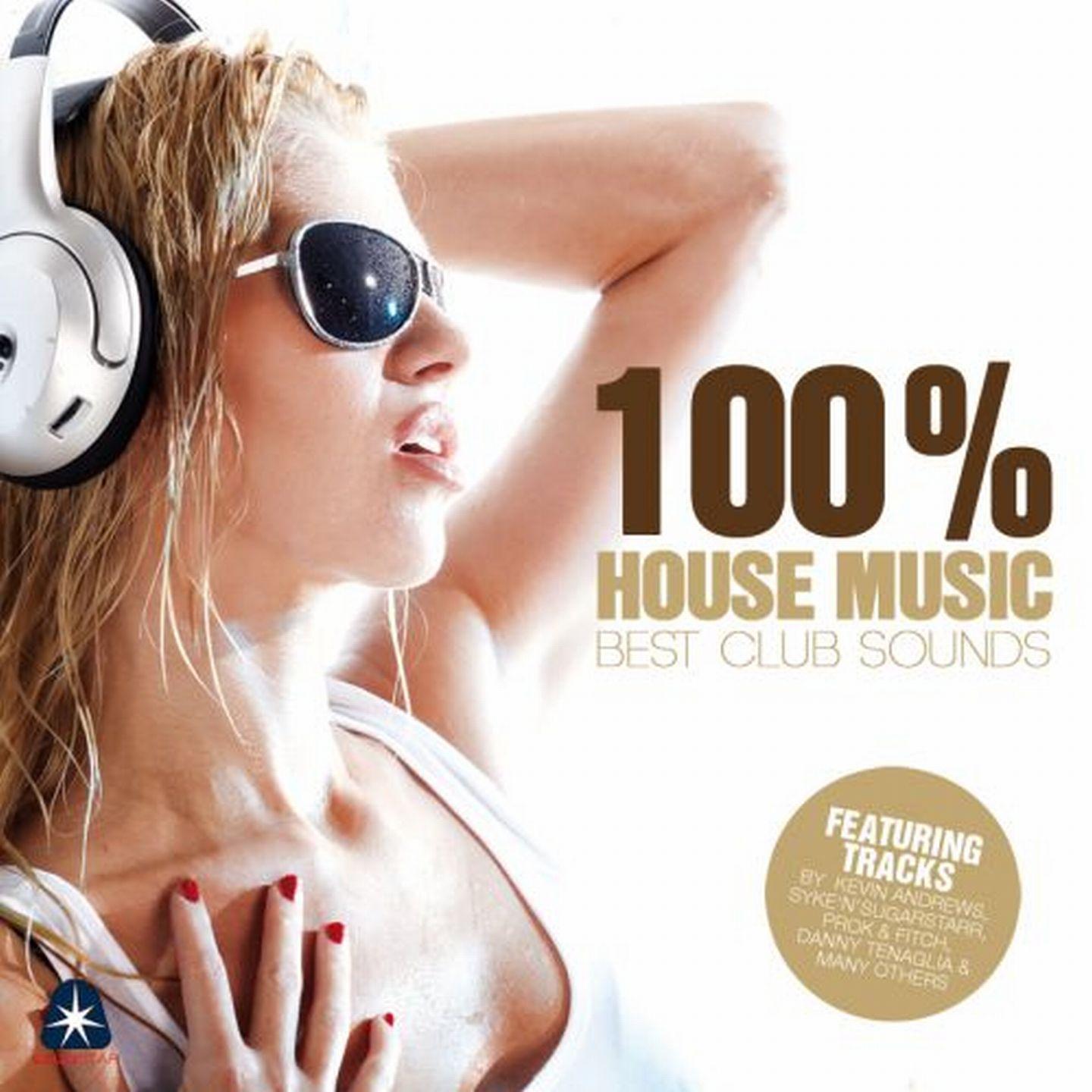 Постер альбома 100 % House Music - Best Club Sounds
