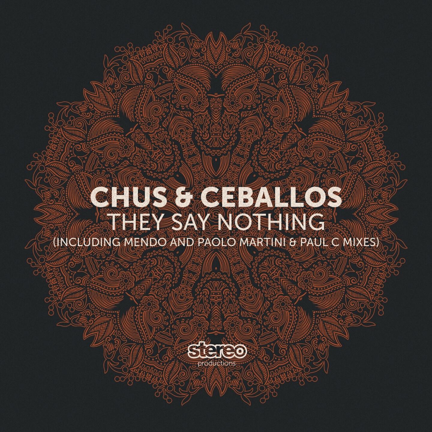 Chus & Ceballos - They Say Nothing (Mendo Remix)