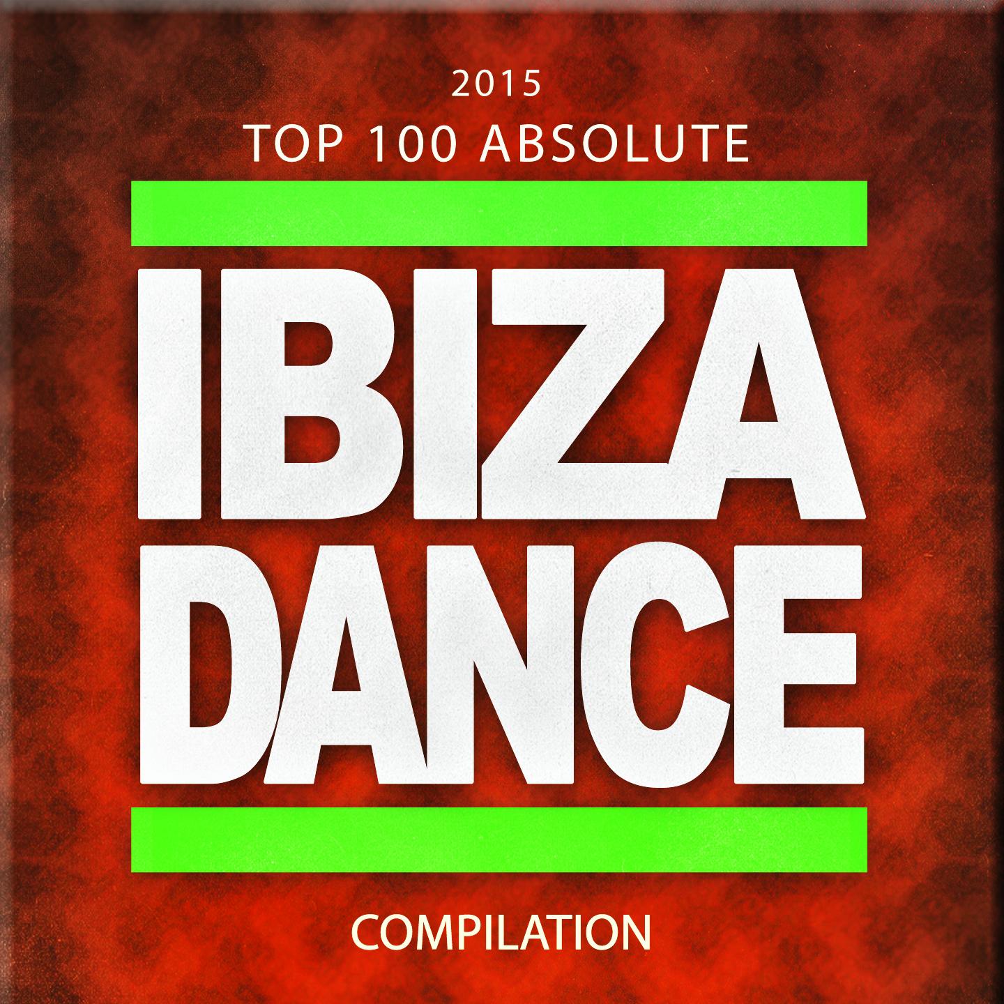 Постер альбома 2015 Top 100 Absolute Ibiza Dance Compilation