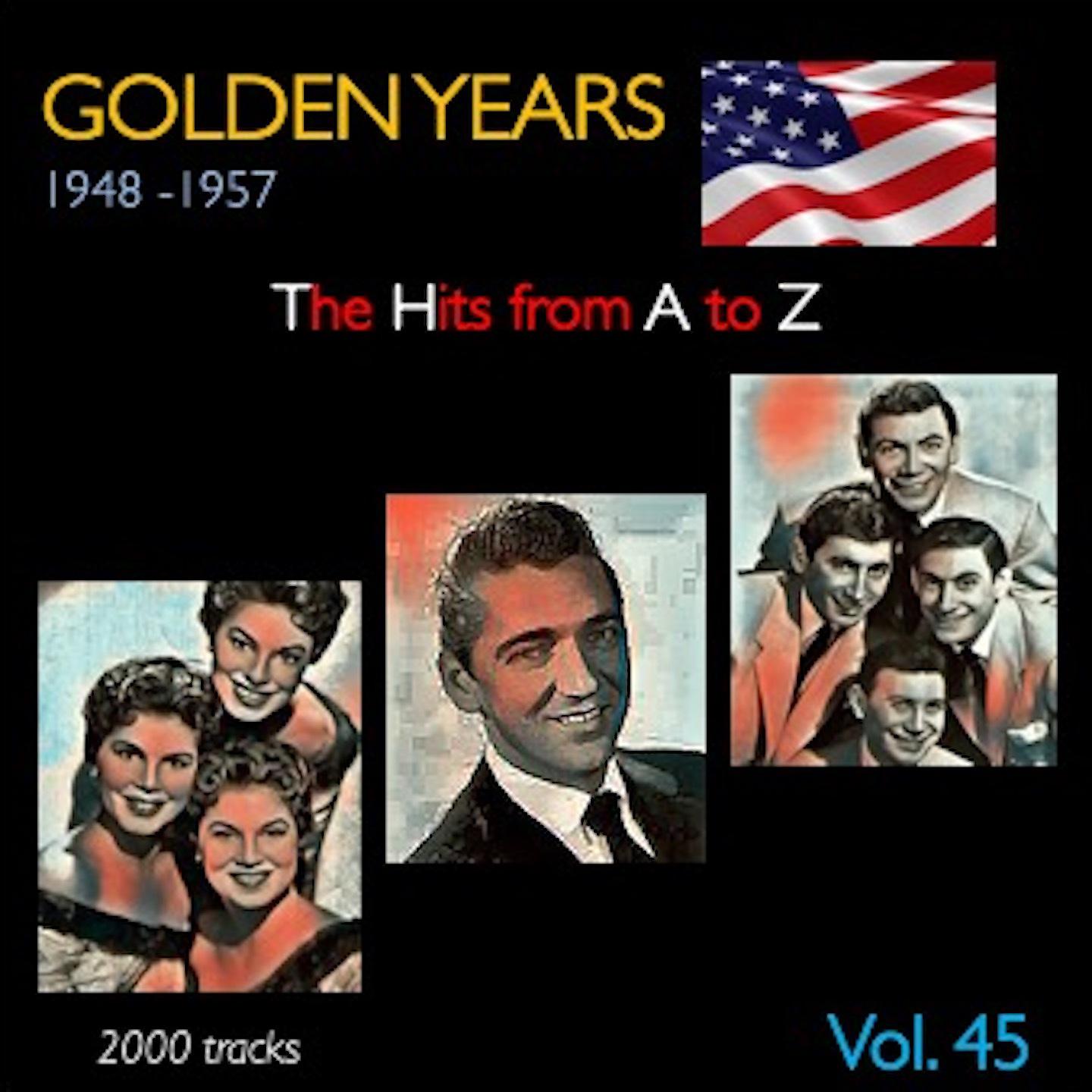 Постер альбома Golden Years 1948-1957 · The Hits from A to Z · , Vol. 45