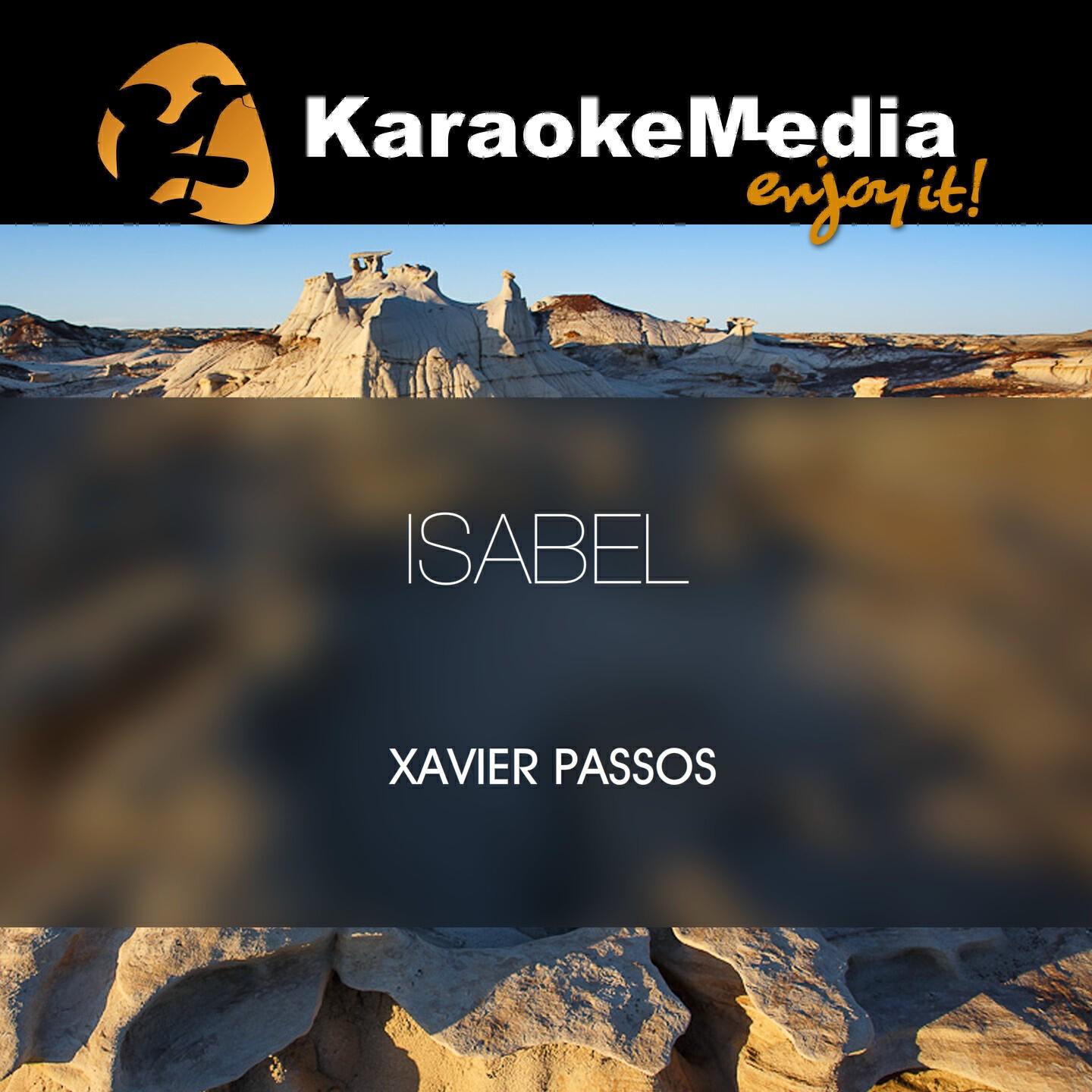 Karaokemedia - Isabel(Karaoke Version) [In The Style Of Xavier Passos]