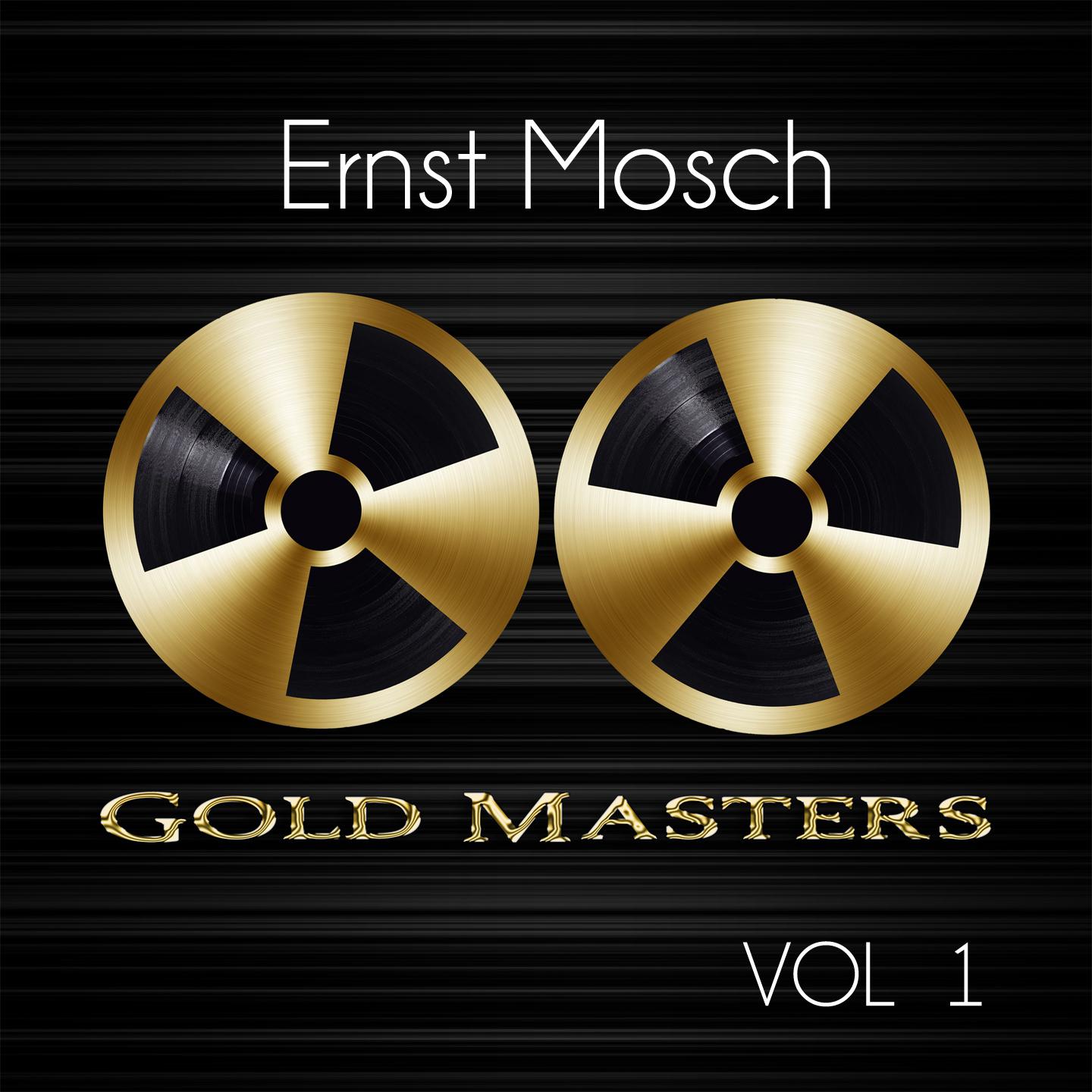 Постер альбома Gold Masters: Ernst Mosch, Vol. 1